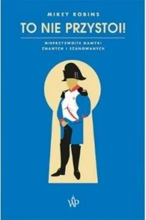 Poznańskie To nie przystoi! Nieprzyzwoite nawyki znanych i szanowanych - Kulturoznawstwo i antropologia - miniaturka - grafika 2