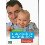 Felietony i reportaże - O dzieciach dla młodych ojców - miniaturka - grafika 1