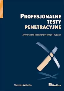 Profesjonalne testy penetracyjne - Thomas Wilhelm - Bezpieczeństwo - miniaturka - grafika 1