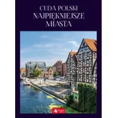 Albumy krajoznawcze - Cuda Polski Najpiękniejsze Miasta Elżbieta Kobojek,sławomir Kobojek - miniaturka - grafika 1