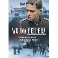 Historia świata - Napoleon V Wojna Peipera. Wojenna kariera dowódcy SS Jochena Peipera 1941-1944 Parker Danny S. - miniaturka - grafika 1