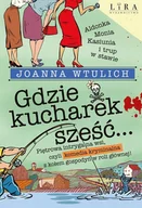 Powieści - Gdzie kucharek sześć - Joanna Wtulich - miniaturka - grafika 1