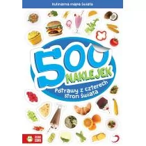 POTRAWY Z CZTERECH STRON ŚWIATA 500 NAKLEJEK - Książki edukacyjne - miniaturka - grafika 1