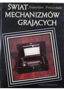 Świat mechanizmów grających - Książki o kulturze i sztuce - miniaturka - grafika 1