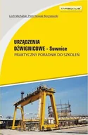 Technika - Urządzenia dźwignicowe. Suwnice. Praktyczny poradnik do szkoleń. - miniaturka - grafika 1