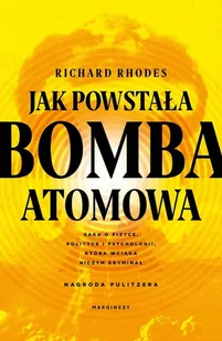 Jak powstała bomba atomowa - Richard Rhodes - książka - Biografie i autobiografie - miniaturka - grafika 1