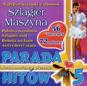 Parada hitów. Volume 5 - Najlepsze wiązanki ze szlagier maszyny - Poezja śpiewana - miniaturka - grafika 1