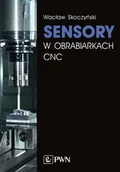 Technika - SENSORY W OBRABIARKACH CNC WACŁAW SKOCZYŃSKI - miniaturka - grafika 1
