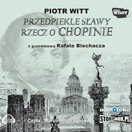 Audiobooki - biografie - Przedpiekle sławy. Rzecz o Chopinie Piotr Witt - miniaturka - grafika 1