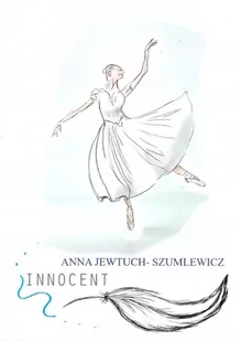 Innocent Anna Jewtuch-Szumlewicz - Poezja - miniaturka - grafika 2