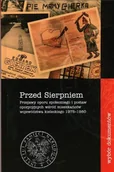 Historia świata - Przed Sierpniem. Przejawy oporu społecznego i postaw opozycyjnych wśród mieszkańców województwa kieleckiego 1975-1980. Wybór dokumentów - miniaturka - grafika 1