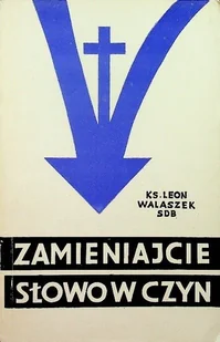 Zamieniajcie słowo w czyn - Religia i religioznawstwo - miniaturka - grafika 1