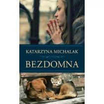 Znak Bezdomna - Katarzyna Michalak - Literatura obyczajowa - miniaturka - grafika 1