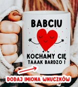 Gadżety dla niej i dla niego - Kubek dla BABCI NA PREZENT - BABCIU KOCHAMY CIĘ TAAAK BARDZO ! - miniaturka - grafika 1