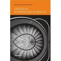 Leksykon konwergencji mediów - Katarzyna Kopecka-Piech - Podręczniki dla szkół wyższych - miniaturka - grafika 2