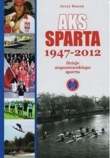 Aks Sparta 1947 2012 autograf autora - Felietony i reportaże Aks Sparta 1947 2012 autograf autora - Felietony i reportaże - miniaturka - grafika 1