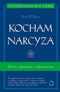 Kocham Narcyza. Jak Żyć z Zakochanym w Sobie Partnerem - Psychologia - miniaturka - grafika 1