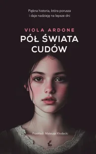 Pół świata cudów - Viola Ardone - Proza - miniaturka - grafika 1