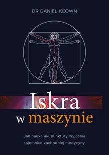 Keown Dr. Daniel Iskra w maszynie - Technika - miniaturka - grafika 1