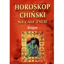 Astrum Barbara Jakimowicz-Klein Horoskop chiński na całe życie. Kogut