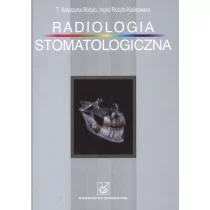 Różyło Katarzyna T., Różyło-Kalinowska Ingrid Radiologia Stomatologiczna