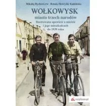 Rozpisani.pl Wołkowysk miasto trzech narodów Bychowcew Mikałaj, Hawrylik-Kuklińska Renata