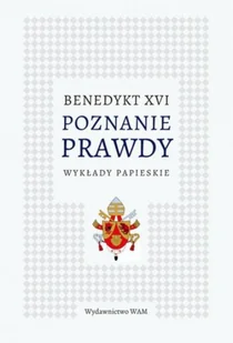 WAM Poznanie prawdy - Benedykt XVI - Religia i religioznawstwo WAM Poznanie prawdy - Benedykt XVI - Religia i religioznawstwo - miniaturka - grafika 2