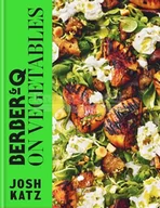 Pozostałe książki - Berber&amp;q: On Vegetables: Recipes for Barbecuing, Grilling, Roasting, Smoking, Pickling and Slow-Cooking - miniaturka - grafika 1