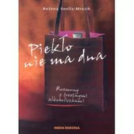 Biografie i autobiografie - Snella - Mrozik Bożena Piekło nie ma dna Rozmowy z trzeĽwymi alkoholiczkami - miniaturka - grafika 1