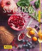 Zdrowie - poradniki - Jedność Superfoods. Źródło energii prosto z natury. Poradnik Zdrowie - SUSANNA BINGEMER - miniaturka - grafika 1