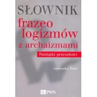 Słowniki języków obcych - Słownik frazeologizmów z archaizmami Pamiątki z przeszłości - miniaturka - grafika 1