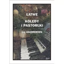 Łatwe kolędy i pastorałki na akordeon Nowa - Książki o muzyce - miniaturka - grafika 1
