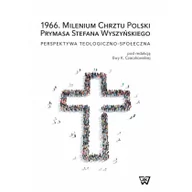 Religia i religioznawstwo - 1966. Milenium Chrztu Polski Prymasa Stefana Wyszyńskiego - Czaczkowska Ewa K. - miniaturka - grafika 1