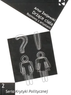 Drżące Ciała. Rozmowy z Artystami - Książki o kulturze i sztuce - miniaturka - grafika 1
