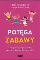 Poradniki hobbystyczne - Potęga zabawy. 7 strategii budujących pewność siebie, odporność psychiczną i spokój twojego dziecka - miniaturka - grafika 1