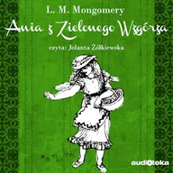 Audiobooki - lektury - Ania z Zielonego Wzgórza Lucy Maud Montgomery - miniaturka - grafika 1