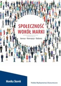 Powieści i opowiadania - Monika Skorek Społeczność wokół marki. Geneza. Koncepcja. Badania - miniaturka - grafika 1