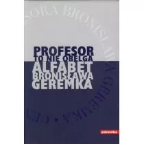 Universitas  Profesor to nie obelga Alfabet Bronisława Geremka - Polityka i politologia - miniaturka - grafika 2