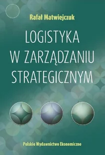 Logistyka w zarządzaniu strategicznym Nowa - Webmasterstwo - miniaturka - grafika 2