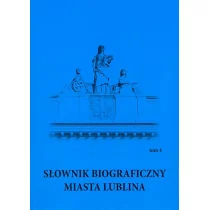 UMCS Wydawnictwo Uniwersytetu Marii Curie-Skłodows Słownik biograficzny miasta Lublina. Tom 4 - UMCS - Encyklopedie i leksykony - miniaturka - grafika 1