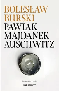 Pawiak, Majdanek, Auschwitz - Bolesław Burski - Pamiętniki, dzienniki, listy - miniaturka - grafika 1