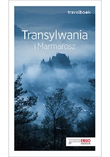 Łukasz Galusek; Tomasz Poller Transylwania i Marmarosz Travelbook Wydanie 2