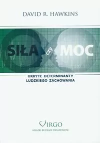 Virgo David R. Hawkins Siła czy moc. Ukryte determinanty ludzkiego zachowania - Ezoteryka - miniaturka - grafika 1