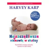 Mamania Najszczęśliwsze niemowlę w okolicy. Wycisz swojego maluszka i pozwól mu spać dłużej - Harvey Karp - Poradniki dla rodziców - miniaturka - grafika 1