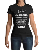 Dzień Babci i Dzień Dziadka - Koszulka dla Babci z napisem Babci nie można wybrać samemu ale na szczęście mój dziadek ma dobry gust - miniaturka - grafika 1