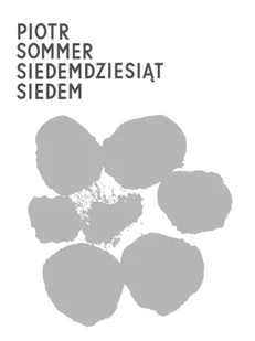 Siedemdziesiąt siedem - Piotr Sommer - Poezja - miniaturka - grafika 1