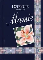 Aforyzmy i sentencje - Dziękuję wspaniałej Mamie - miniaturka - grafika 1