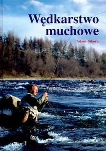 Wędkarstwo muchowe - Poradniki hobbystyczne - miniaturka - grafika 1