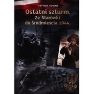 Powieści - FINNA Ostatni szturm. Ze Starówki do Śródmieścia 1944 - SZYMON NOWAK - miniaturka - grafika 1