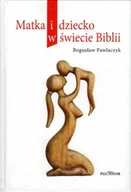 Religia i religioznawstwo - Matka i dziecko w świecie Biblii - miniaturka - grafika 1